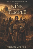 THE NINE OF THE TEMPLE: Tales of the Knights Templar B0GS8C6F8T Book Cover