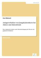 Anlageverhalten Von Jungakademikern Bei Aktien Und Aktienfonds 383867099X Book Cover