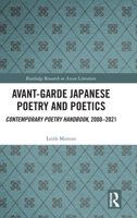 Avant-Garde Japanese Poetry and Poetics: Contemporary Poetry Handbook, 2000–2021 (Routledge Research on Asian Literature) 1041277296 Book Cover