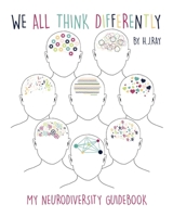 We All Think Differently: My Neurodiversity Guidebook 0648845583 Book Cover