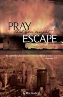 Pray That You Might Escape 1546902198 Book Cover