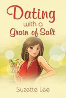 Dating with a Grain of Salt 1633383768 Book Cover