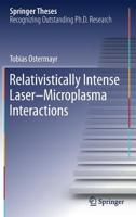 Relativistically Intense Laser–Microplasma Interactions (Springer Theses) 3030222071 Book Cover
