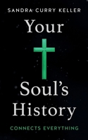 Your Soul's History: Connects Everything (Automatic Writing series) 0578267721 Book Cover