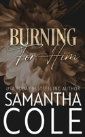 Burning For Him (Trident Security (Discreet Cover)) B0FHWMDXJB Book Cover