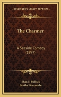 The Charmer: A Seaside Comedy 116578937X Book Cover