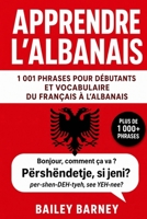 Apprendre l’albanais : 1 001 phrases pour débutants et vocabulaire du français à l’albanais (French Edition) B0H1C64KPH Book Cover