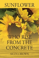 Sunflower Who Rise from Concrete 1977260497 Book Cover