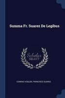 Summa Fr. Suarez De Legibus 1377298787 Book Cover