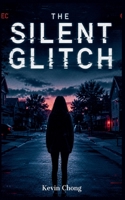 The Silent Glitch B0H1GHH45Y Book Cover