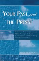 Your Past and the Press! 0761828028 Book Cover
