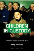 Children in Custody: Anglo-Russian Perspectives 184966000X Book Cover