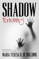 Shadow Enemies: Four Short Plays by Maria Teresa H. de Holcomb 1517625734 Book Cover