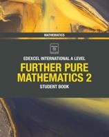 Pearson Edexcel International A Level Mathematics Further Pure Mathematics 2 Student Book 1292244658 Book Cover