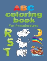 ABC Coloring Book For Preschoolers: Big Preschool Workbook abc coloring book for kids, Ages 3 - 5, Colors, Shapes, Numbers 1-10, Alphabet, Pre-Writing, Pre-Reading, Phonics, 1658827961 Book Cover