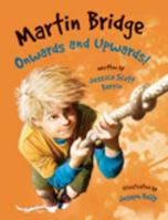 Martin Bridge: Onwards and Upwards! (Martin Bridge) 1554531616 Book Cover