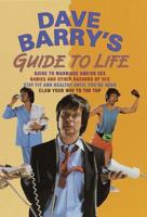 Dave Barry's Guide to Life (Contains: "Dave Barry's Guide to Marriage and/or Sex" / "Babies and Other Hazards of Sex" / "Stay Fit and Healthy Until You're Dead" / "Claw Your Way to the Top") 0517203553 Book Cover