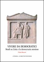 Vivere Da Democratici: Studi Su Lisia E La Democrazia Ateniese 8882654478 Book Cover
