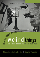 How to Think About Weird Things: Critical Thinking for a New Age 007287953X Book Cover