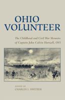 Ohio Volunteer: Childhood & Civil War Memoirs Of Capt. John Calvin 0821416065 Book Cover