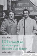 L'Harmattan, matériaux pour l'histoire d'un éditeur: 1962-1980 (Historiques) (French Edition) 2140256530 Book Cover