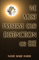 We Must Perserve Our Distinction or Die 1884855695 Book Cover