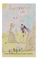 Superpayton and K.K.: Save the Day 1512371815 Book Cover