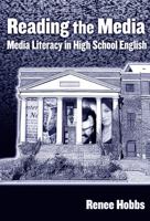 Reading the Media: Media Literacy in High School English (Language and Literacy Series 0807747386 Book Cover