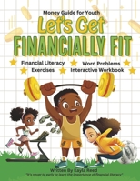 Let's Get Financially Fit: Financial Education for Youth B0DQSD5TJV Book Cover