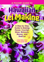 A Pocket Guide to Hawaiian Lei Making 1949307735 Book Cover