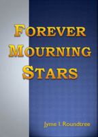 Forever Mourning Stars 0991047133 Book Cover