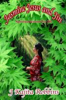 Jasmine Jesus and Jin: Spiritual Lesson for Life B0H6124LXL Book Cover