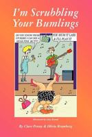 I'm Scrubbling Your Bumlings 1447590333 Book Cover