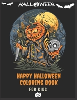 Happy Halloween Coloring Book For kids: (Halloween coloring Book for kids Toddlers and Preschoolers) - 50 Halloween coloring pages - Children Coloring ... kids & toddlers - All Ages - scary pumpkin B08HBGJ9Z6 Book Cover