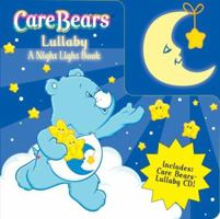Care Bears Lullaby: A Night Light Book with Other and CD (Audio) 1577913035 Book Cover