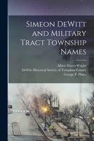 Simeon DeWitt and Military Tract Township Names 101418794X Book Cover
