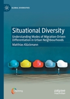 Situational Diversity: Understanding Modes of Migration-Driven Differentiation in Urban Neighbourhoods 3030547906 Book Cover