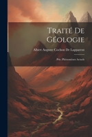 Traité De Géologie: Ptie. Phénomènes Actuels 1021766399 Book Cover