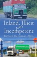 Inland, Illicit And Incompetent B08C9761TP Book Cover