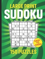 Large Print Sudoku 150 Puzzles Easy to Hard: sudoku puzzle books large print for adults with solutions B08JF5DHXK Book Cover