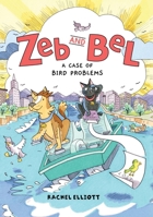 Zeb and Bel: A Case of Bird Problems: A Graphic Novel 0063354306 Book Cover