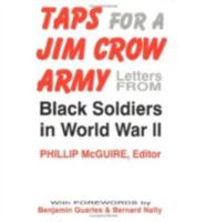 Taps for a Jim Crow Army: Letters from Black Soldiers in World War II 0813108225 Book Cover