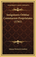 Insigniores Orbitae Cometarum Proprietates (1761) 1271587211 Book Cover