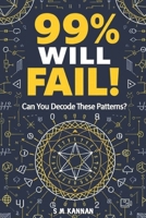 99% Will Fail! Can You Decode These Math Patterns ?: Only the Smartest Minds Can Solve These Math Challenges B0DVY3TSJN Book Cover