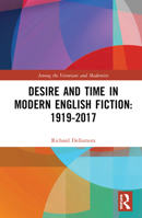 Desire and Time in Modern English Fiction: 1919-2017 0367490447 Book Cover