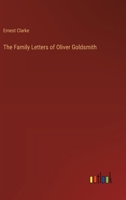 The Family Letters of Oliver Goldsmith 3368914499 Book Cover