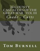 26 County Casualties of the Great War Volume III: Coade - Cutts 154640578X Book Cover