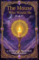 The Mouse Who Would Be 1972462059 Book Cover