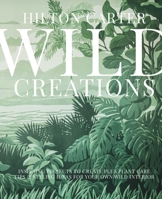 Wild Creations: 25 inspiring projects  ideas to create  care for your own wild interior 1800650256 Book Cover