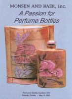 A Passion for Perfume Bottles: Perfume Bottle Auction Xiii May 16, 2003 1928655033 Book Cover